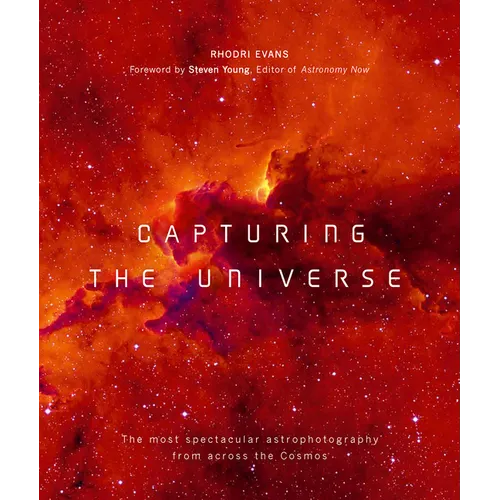 Capturing the Universe: The Most Spectacular Astrophotography from Across the Cosmos - Paperback - IBook Store