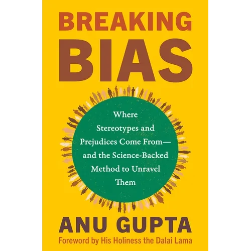 Breaking Bias: Where Stereotypes and Prejudices Come From--And the Science-Backed Method to Unravel Them - Paperback