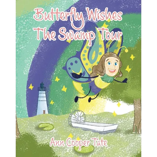 Butterfly Wishes: The Swamp Tour