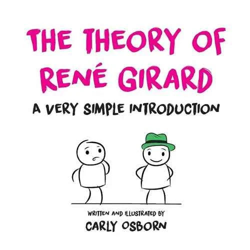 The Theory of René Girard: A Very Simple Introduction - Paperback