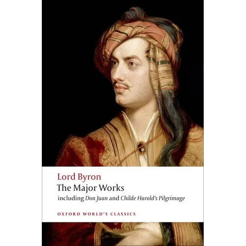 Lord Byron: The Major Works