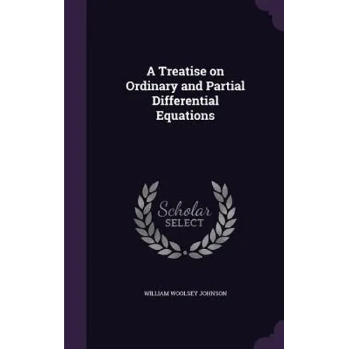 A Treatise on Ordinary and Partial Differential Equations - Hardcover