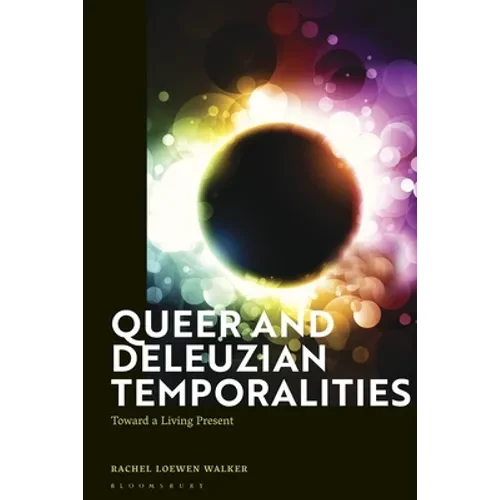 Queer and Deleuzian Temporalities: Toward a Living Present - Paperback