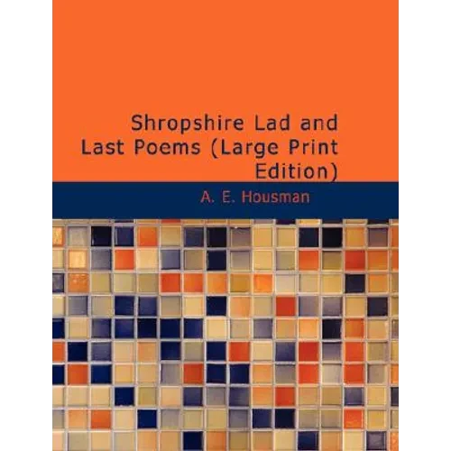 Shropshire Lad and Last Poems - Paperback
