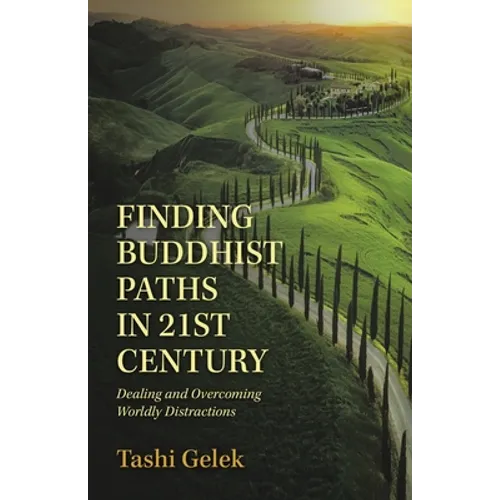 Finding Buddhist Paths in 21St Century: Dealing and Overcoming Worldly Distractions