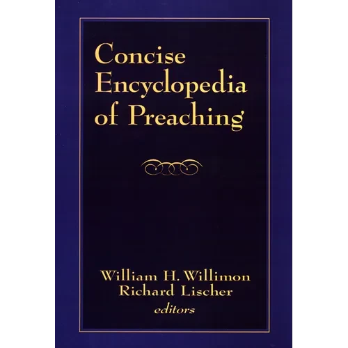 Concise Encyclopedia of Preaching - Paperback