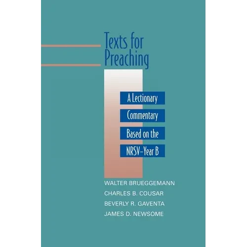 Texts for Preaching, Year B: A Lectionary Commentary Based on the NRSV