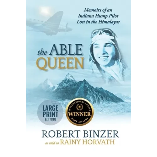 The Able Queen: Memoirs of an Indiana Hump Pilot Lost in the Himalayas - Paperback