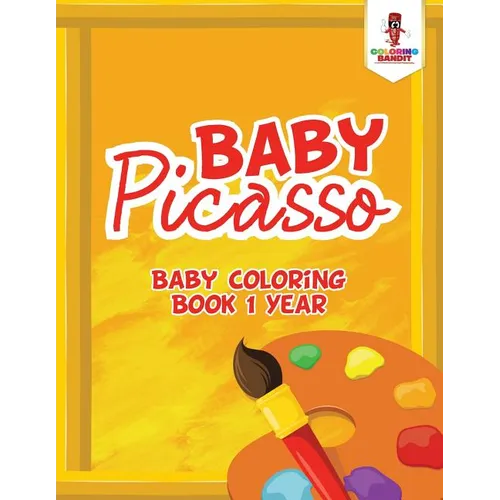Baby Picasso: Baby Coloring Book 1 Year - Paperback - IBook Store