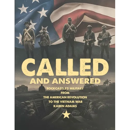 Called And Answered: Rockcastle's Military From The American Revolution To The Vietnam War