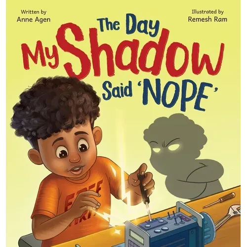 The Day My Shadow Said 'NOPE': A Science-Loving Kid, a Grumpy Shadow, and a Lesson in Emotions - Hardcover