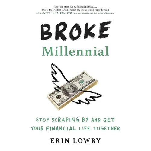 Broke Millennial: Stop Scraping by and Get Your Financial Life Together - Paperback