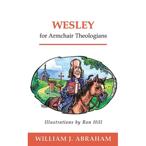 Wesley for Armchair Theologians