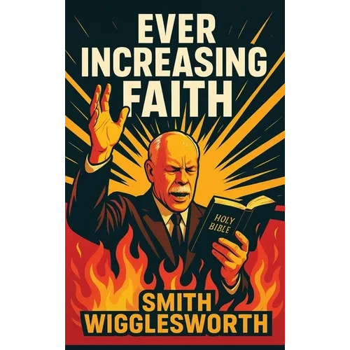 Ever Increasing Faith: An Illustrated Book - Hardcover