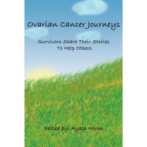 Ovarian Cancer Journeys: Survivors Share Their Stories To Help Others