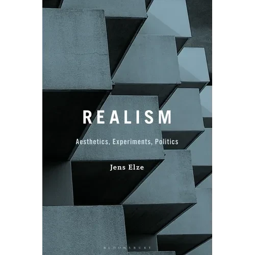 Realism: Aesthetics, Experiments, Politics - Paperback