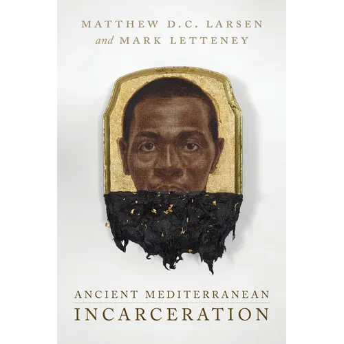 Ancient Mediterranean Incarceration - Hardcover