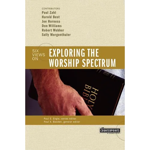 The Exploring the Worship Spectrum: 6 Views