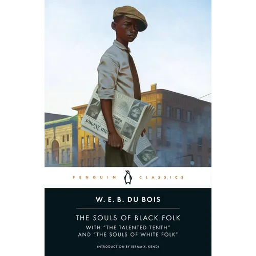 The Souls of Black Folk: With the Talented Tenth and the Souls of White Folk - Paperback