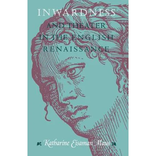 Inwardness and Theater in the English Renaissance - Paperback - IBook Store