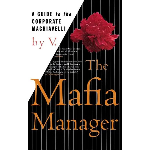 The Mafia Manager: A Guide to the Corporate Machiavelli