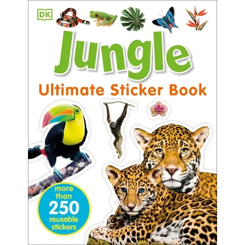 Ultimate Sticker Book: Jungle: More Than 250 Reusable Stickers - Paperback