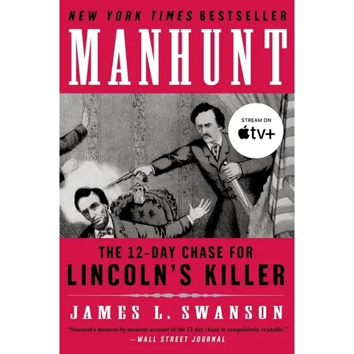 Manhunt: The 12-Day Chase for Lincoln's Killer - Paperback