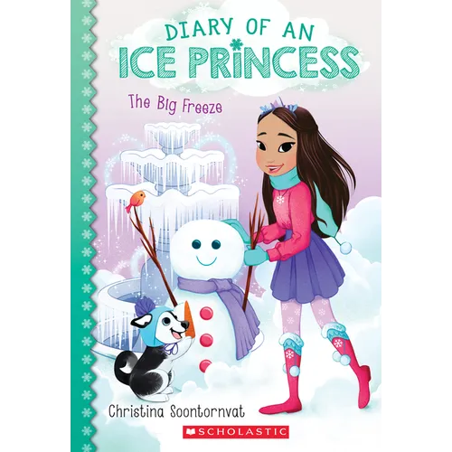 The Big Freeze (Diary of an Ice Princess #4): Volume 4