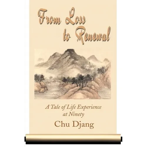From Loss to Renewal: A Tale of Life Experience at Ninety - Paperback