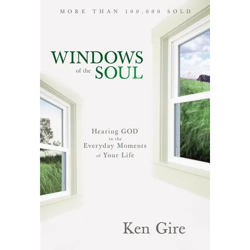 An Windows of the Soul: Hearing God in the Everyday Moments of Your Life
