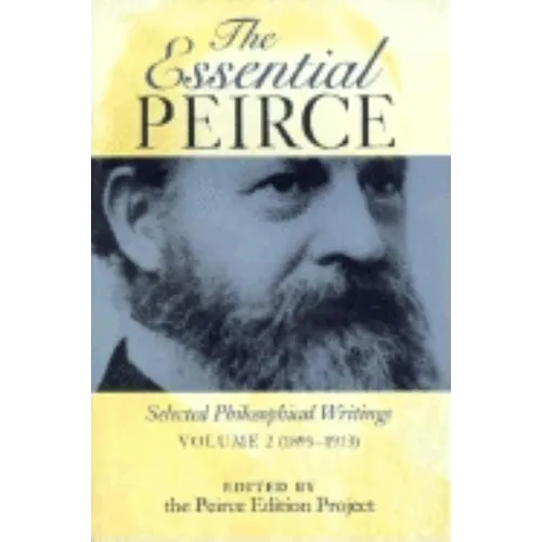 Essential Peirce: Selected Philosophical Writings (1893-1913) - Paperback - IBook Store