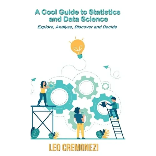 A Cool Guide to Statistics and Data Science - Hardcover