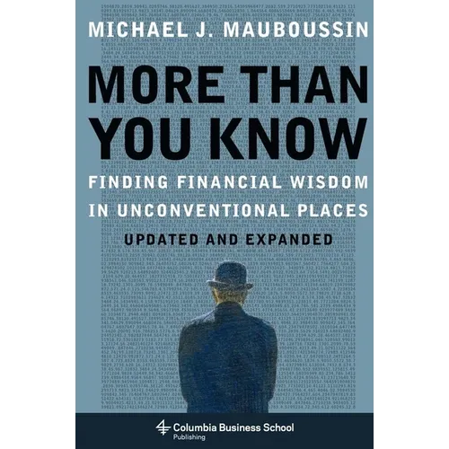 More Than You Know: Finding Financial Wisdom in Unconventional Places (Updated and Expanded)