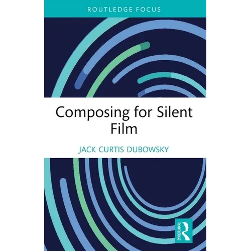 Composing for Silent Film - Paperback