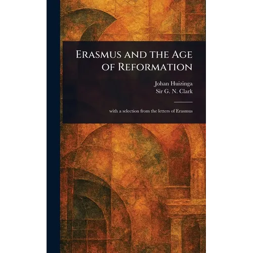 Erasmus and the Age of Reformation