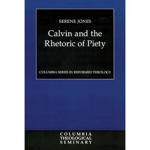 Calvin and the Rhetoric of Piety - Paperback