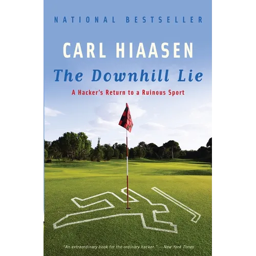 The Downhill Lie: A Hacker's Return to a Ruinous Sport