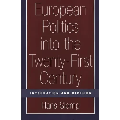 European Politics Into the Twenty-First Century: Integration and Division - Paperback