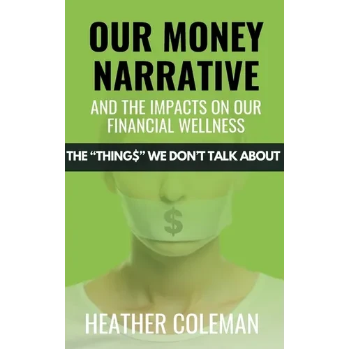 Our Money Narrative and the Impacts on Our Financial Wellness - Hardcover