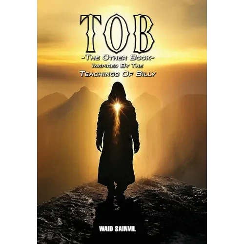 Tob: The Other Book: Inspired By The Teachings Of Billy - Hardcover