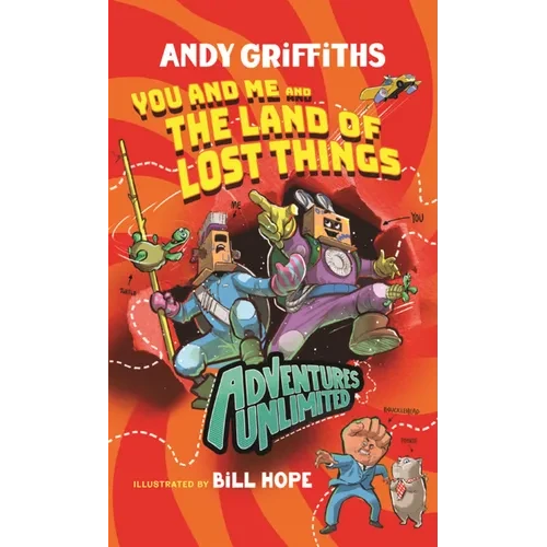 Adventures Unlimited: You and Me and the Land of Lost Things - Hardcover