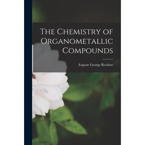 The Chemistry of Organometallic Compounds - Paperback