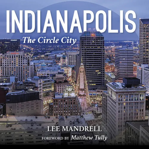 Indianapolis: The Circle City - Hardcover - IBook Store
