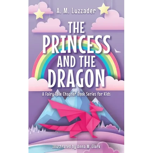 The Princess and the Dragon - Hardcover