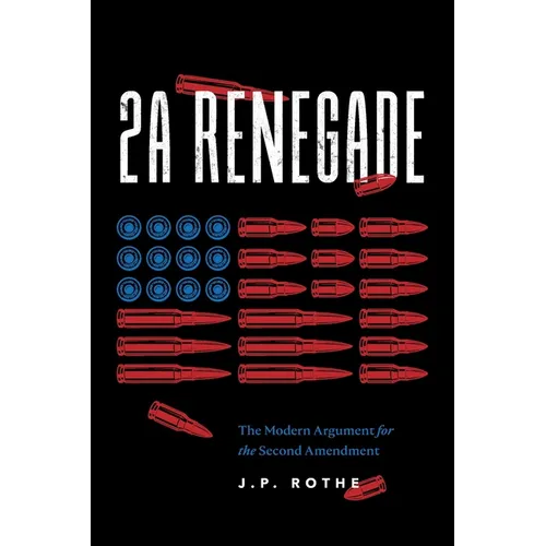 2A Renegade: The Modern Argument for the Second Amendment - Paperback - IBook Store