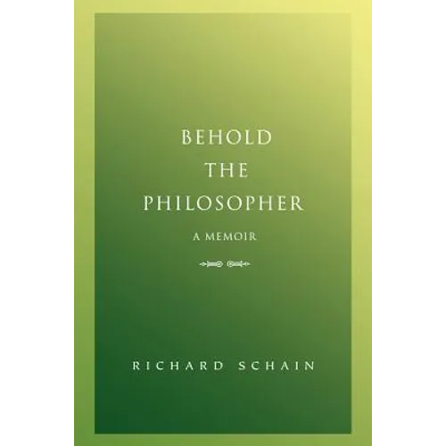 Behold The Philosopher: A Memoir