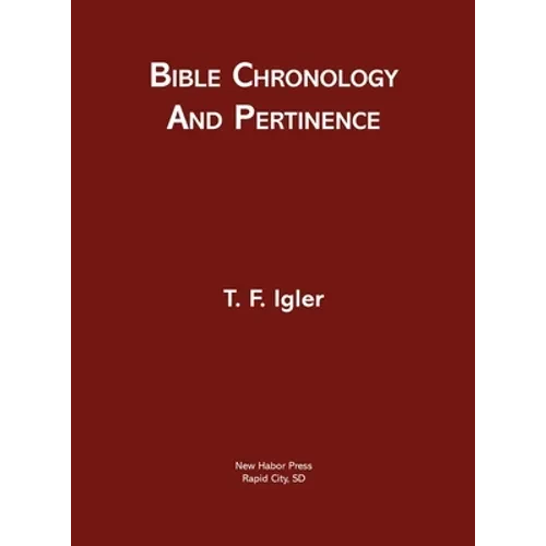 Bible Chronology and Pertinence - Hardcover