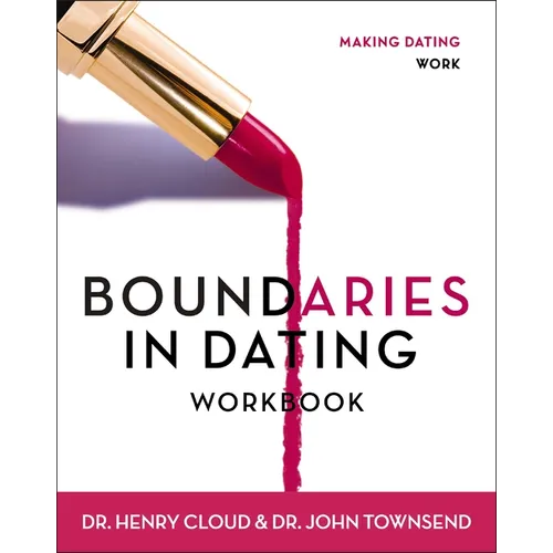 Boundaries in Dating Workbook: Making Dating Work