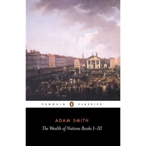 The Wealth of Nations: Books I-III - Paperback
