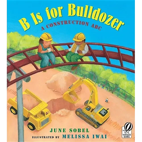 B Is for Bulldozer: A Construction ABC - Paperback